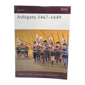 Ashigaru 1467-1649 By Turnbull, Stephen